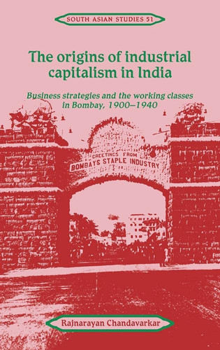 The Origins of Industrial Capitalism in India