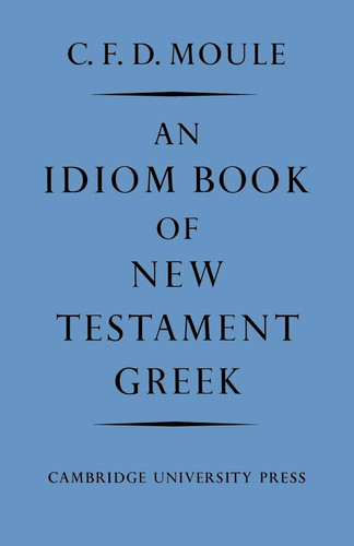 An         Idiom Book of New Testament Greek