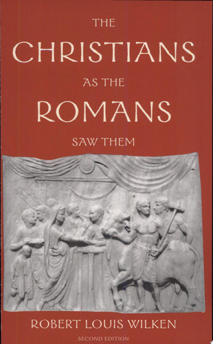 The Christians As the Romans Saw Them
