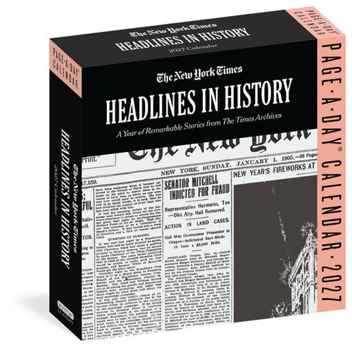 The New York Times Headlines in History Page-A-Day® Calendar 2027: A Year of Remarkable Stories from The Times Archives