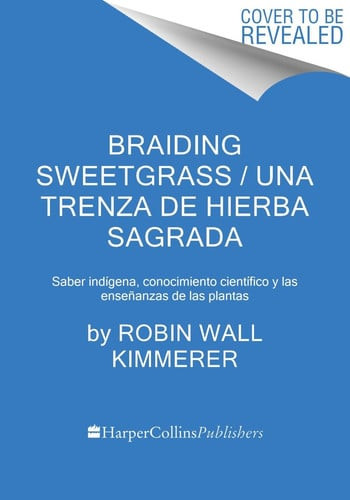 Braiding Sweetgrass / Una trenza de hierba sagrada (Spanish edition)