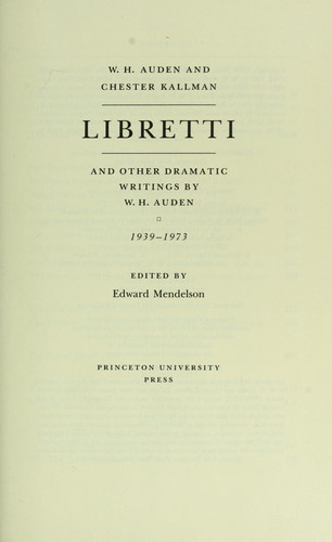 The        Complete Works of W. H. Auden - Libretti and Other Dramatic Writings 1939-1973
