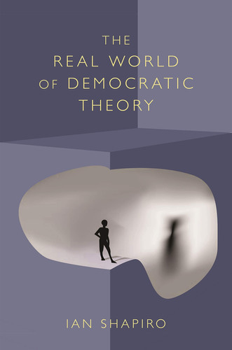 The Real World of Democratic Theory | | 9780691090016