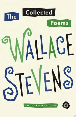 The Collected Poems of Wallace Stevens (Pulitzer Prize Winner)