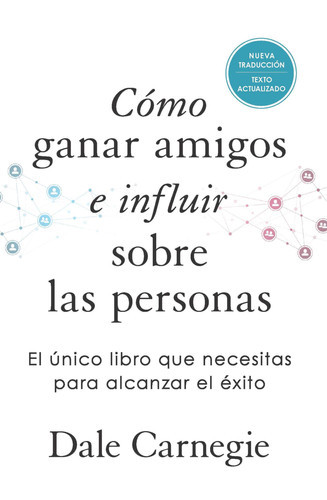 Cómo Ganar Amigos e Influir Sobre Las Personas (Edición de Regalo) / How to Win Friends and Influence People