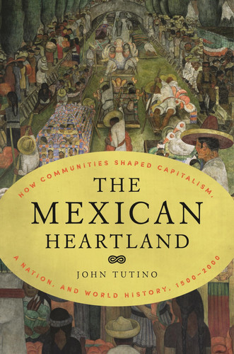 The Mexican Heartland | | 9780691227313