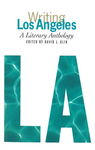 Writing Los Angeles: a Literary Anthology