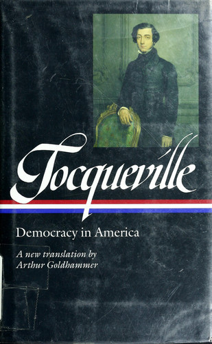 Alexis de Tocqueville: Democracy in America (LOA #147)