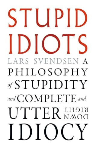 Stupid Idiots