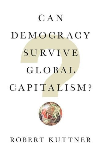 Can Democracy Survive Global Capitalism? | | 9780393609936