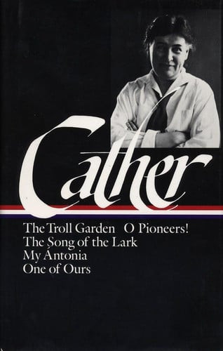 Willa Cather: Early Novels and Stories (LOA #35)