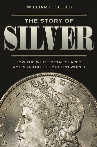The Story of Silver | | 9780691175386