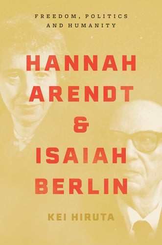 Hannah Arendt and Isaiah Berlin | | 9780691182261