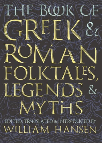 The        Book of Greek and Roman Folktales, Legends, and Myths | | 9780691195926