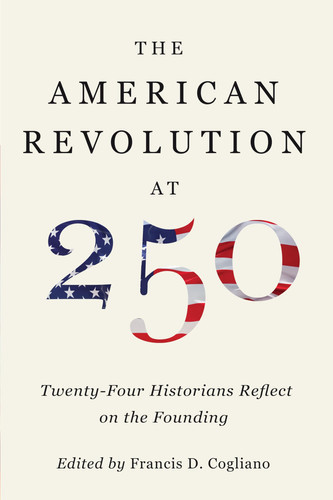 The American Revolution At 250