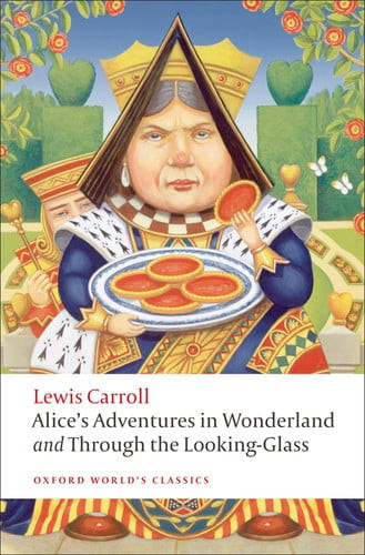 Alice's Adventures in Wonderland and Through the Looking-Glass | | 9780199558292