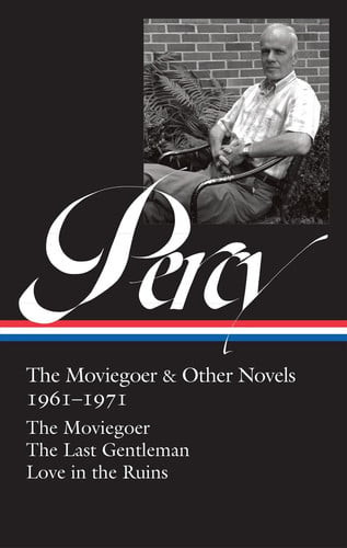 Walker Percy: the Moviegoer and Other Novels 1961-1971 (LOA #380)