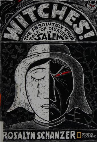 Witches: The Absolutely True Tale of Disaster in Salem
