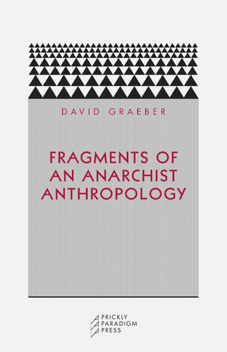 Fragments of an Anarchist Anthropology