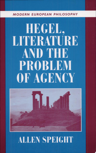 Hegel, Literature, and the Problem of Agency