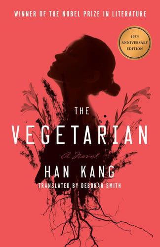 The Vegetarian: a Novel (Deluxe 10th Anniversary Edition)