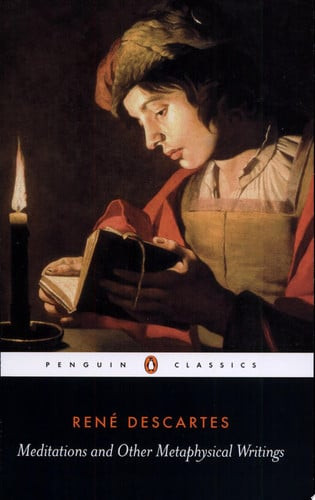 Meditations and Other Metaphysical Writings