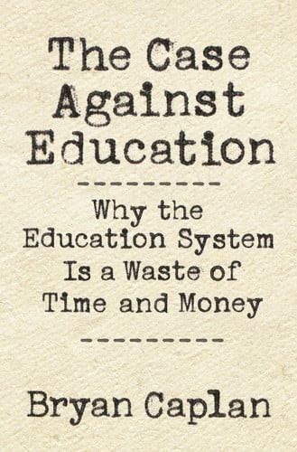 The Case Against Education