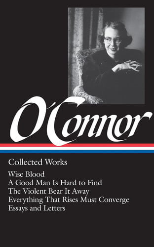 Flannery o'Connor: Collected Works (LOA #39)