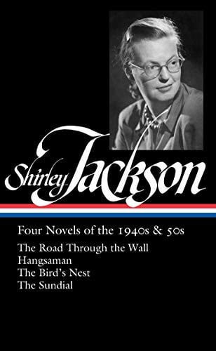 Shirley Jackson: Four Novels of the 1940s And 50s