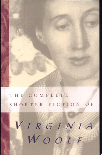 Complete Shorter Fiction of Virginia Woolf