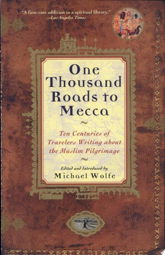 One Thousand Roads to Mecca: (Updated with New Material)