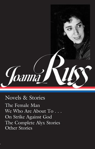 Joanna Russ: Novels and Stories (LOA #373)
