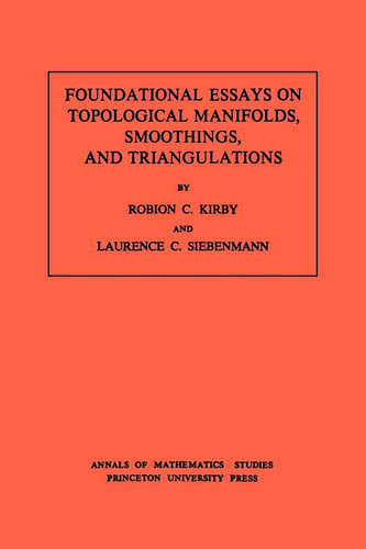 Foundational Essays on Topological Manifolds, Smoothings, and Triangulations