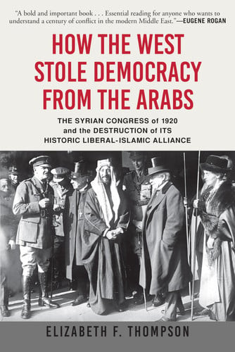 How the West Stole Democracy from the Arabs | | 9780802148605