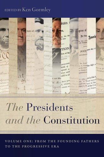 The Presidents and the Constitution, Volume One