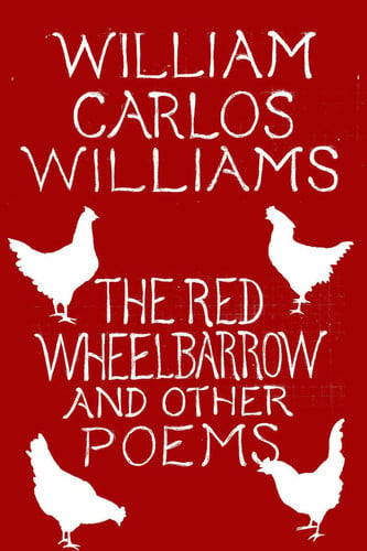 Red Wheelbarrow and Other Poems
