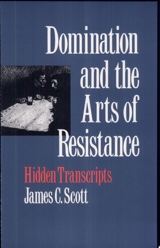 Domination and the Arts of Resistance