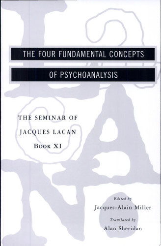 Four Fundamental Concepts of Psychoanalysis