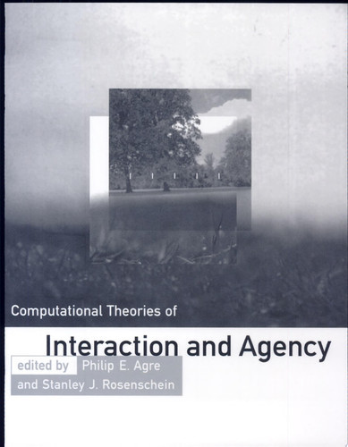 Computational Theories of Interaction and Agency