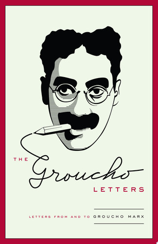 Groucho Letters: Letters from and to Groucho Marx