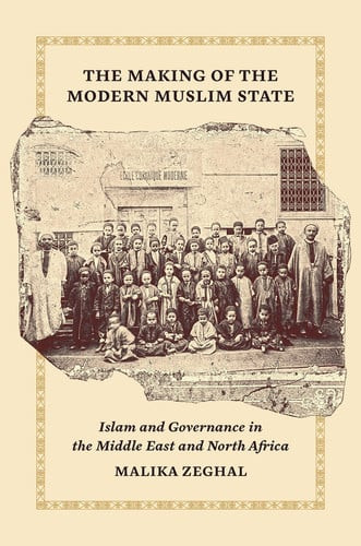 The Making of the Modern Muslim State | | 9780691134369