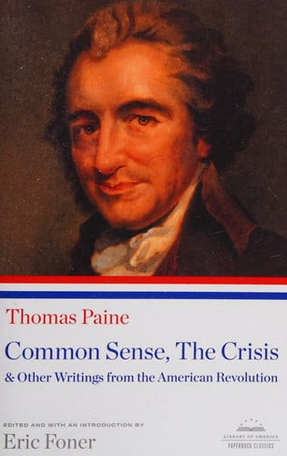 Common Sense, the Crisis, and Other Writings from the American Revolution