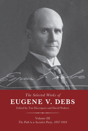 The Selected Works of Eugene V. Debs