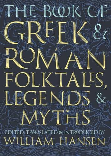 The Book of Greek and Roman Folktales, Legends, and Myths | | 9780691170152