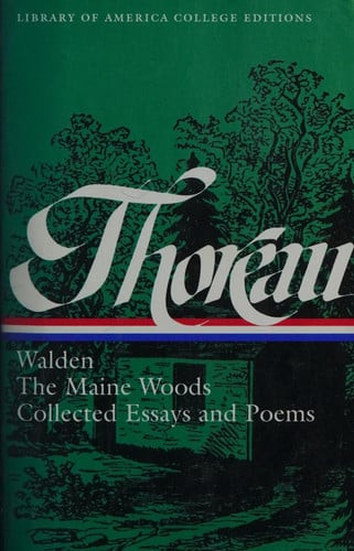 Henry David Thoreau: Walden, the Maine Woods, Collected Essays and Poems