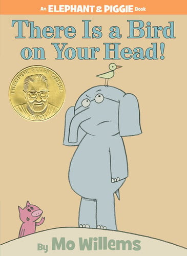 There Is a Bird on Your Head! an Elephant and Piggie Book