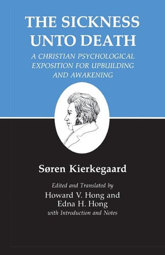 Sickness unto Death: a Christian Psychological Exposition for Upbuilding and Awakening