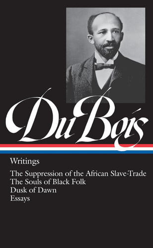 W. E. B. du Bois: Writings (LOA #34)