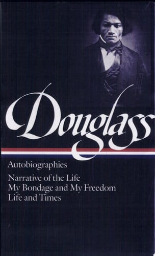 Frederick Douglass: Autobiographies (LOA #68)