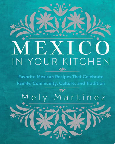 Mexico in Your Kitchen